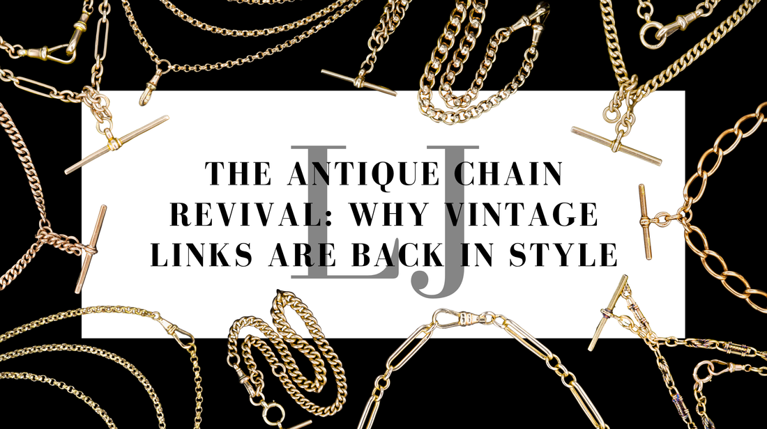 The Antique Chain Revival: Why Vintage Links Are Back in Style
