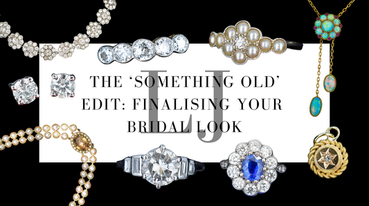 The ‘Something Old’ Edit: Finalising Your Bridal Look